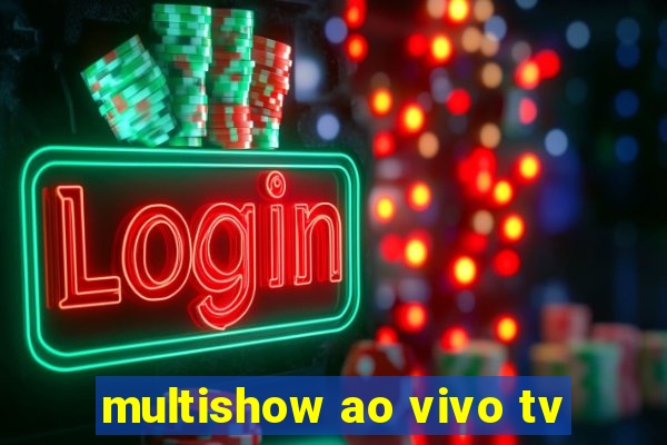 multishow ao vivo tv